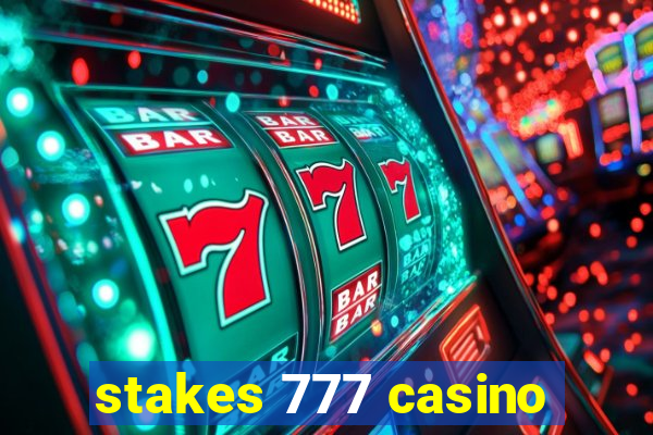 stakes 777 casino