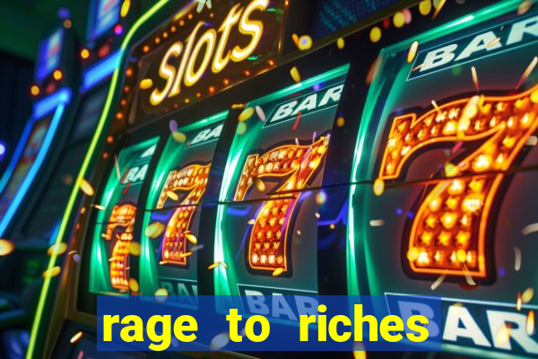 rage to riches slot online