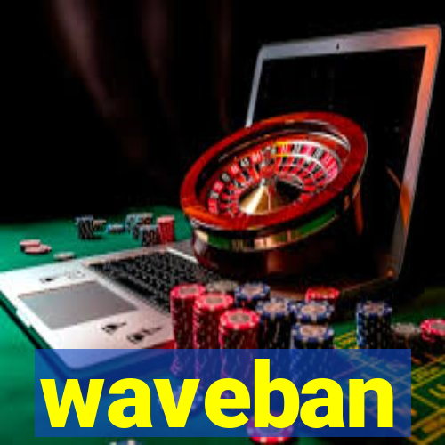 waveban