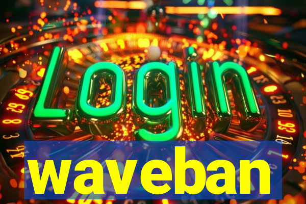 waveban