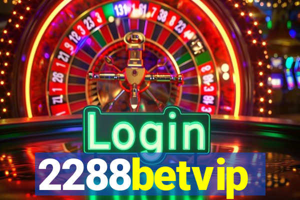 2288betvip