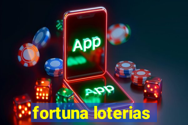 fortuna loterias