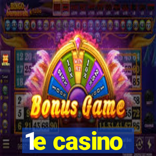 1e casino