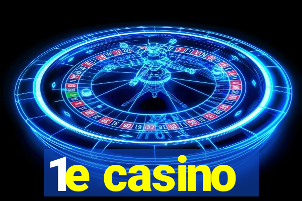 1e casino