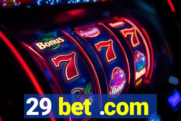 29 bet .com