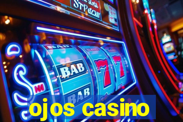 ojos casino