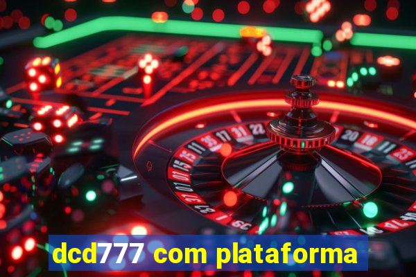 dcd777 com plataforma