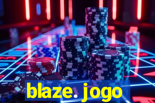 blaze. jogo