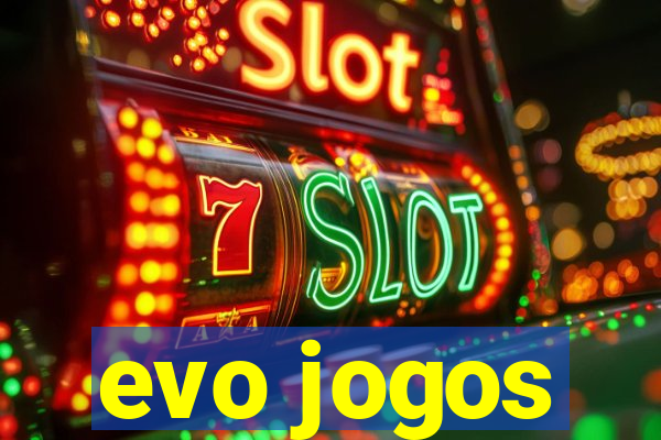 evo jogos