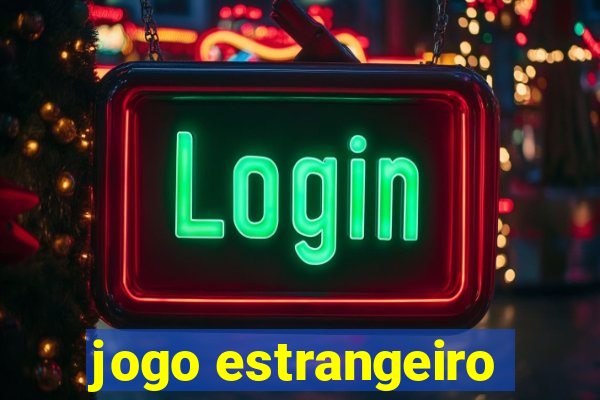 jogo estrangeiro