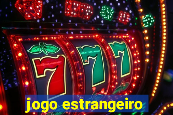 jogo estrangeiro