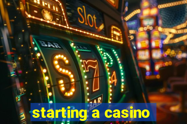 starting a casino