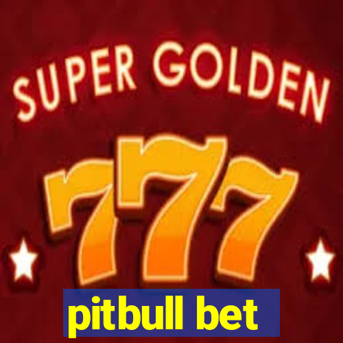 pitbull bet