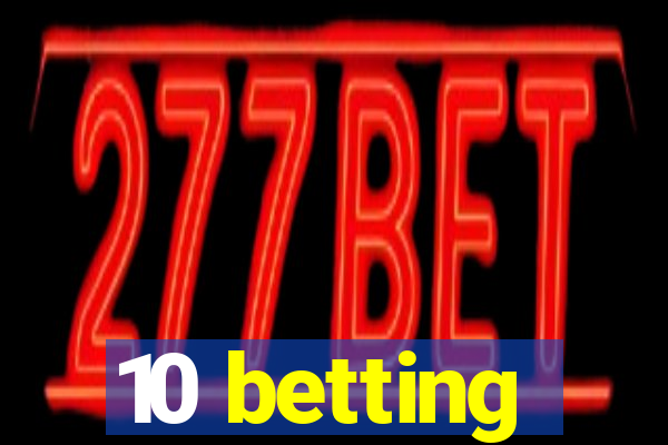 10 betting