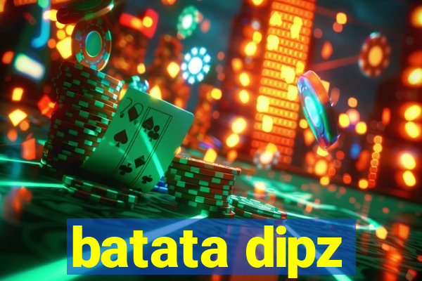 batata dipz