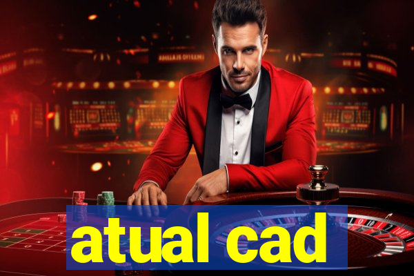 atual cad