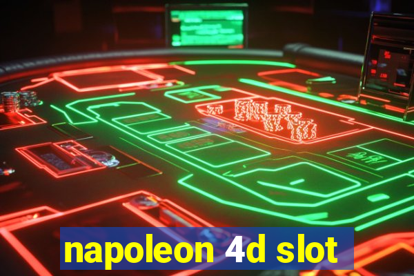 napoleon 4d slot