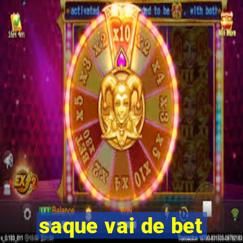 saque vai de bet