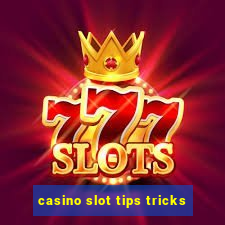 casino slot tips tricks