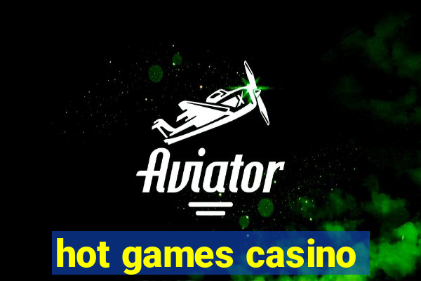 hot games casino