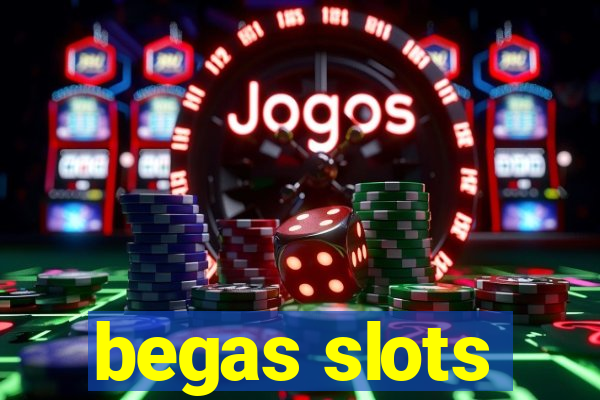 begas slots