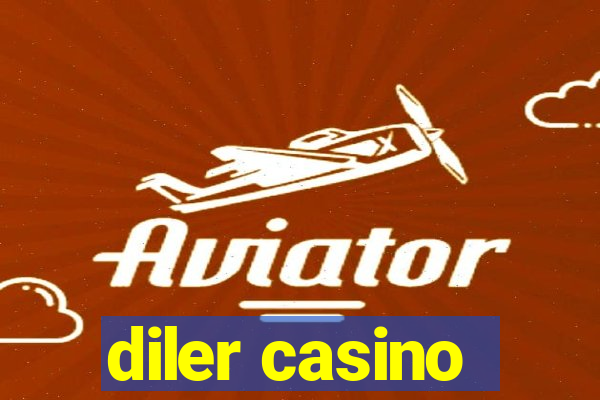 diler casino