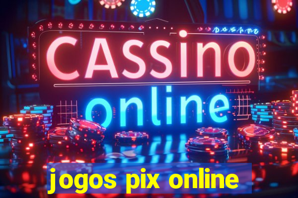 jogos pix online