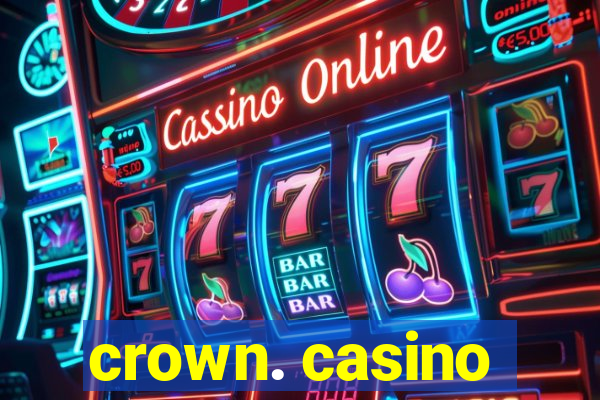 crown. casino