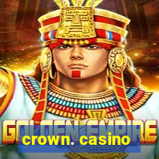 crown. casino