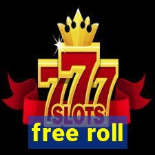 free roll