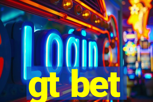 gt bet