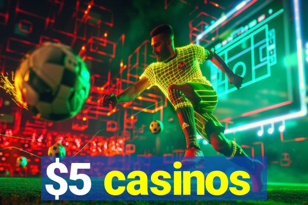 $5 casinos