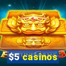 $5 casinos