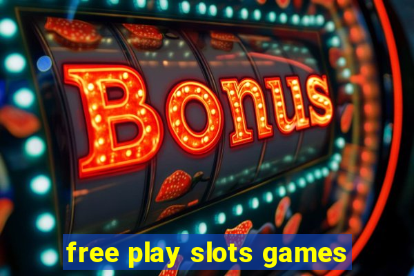 free play slots games