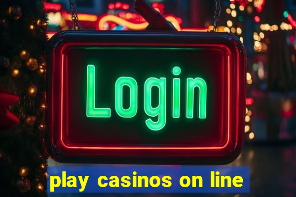 play casinos on line