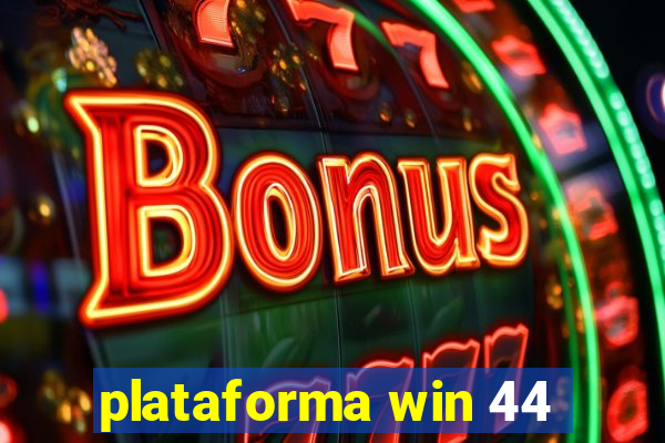 plataforma win 44