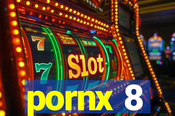 pornx 8