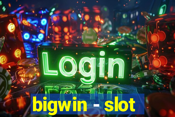 bigwin - slot