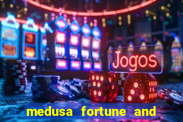 medusa fortune and glory slot