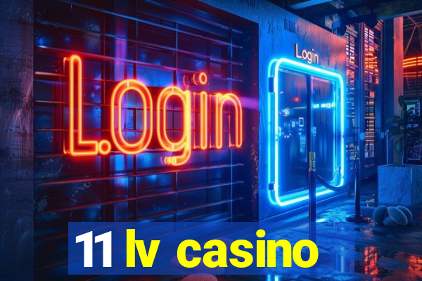 11 lv casino