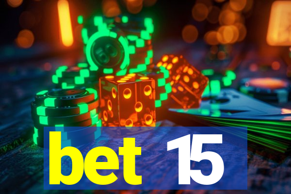 bet 15