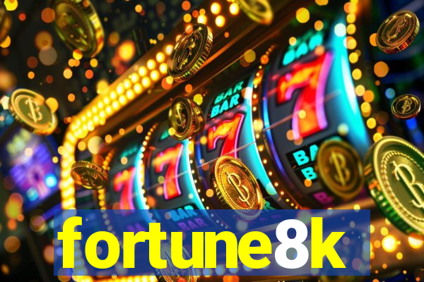 fortune8k