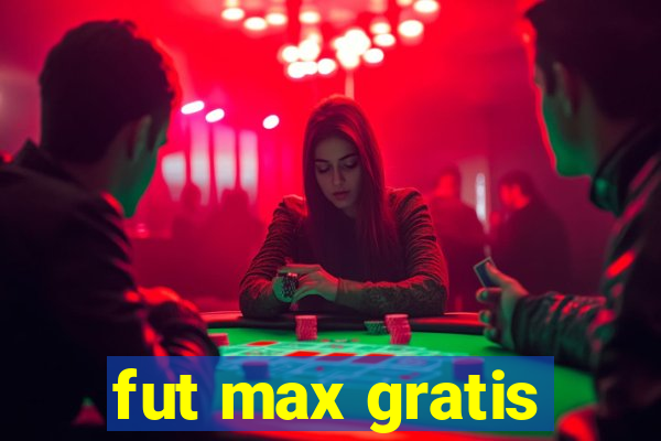 fut max gratis