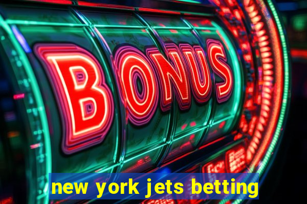 new york jets betting