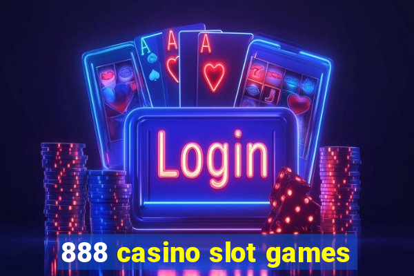 888 casino slot games