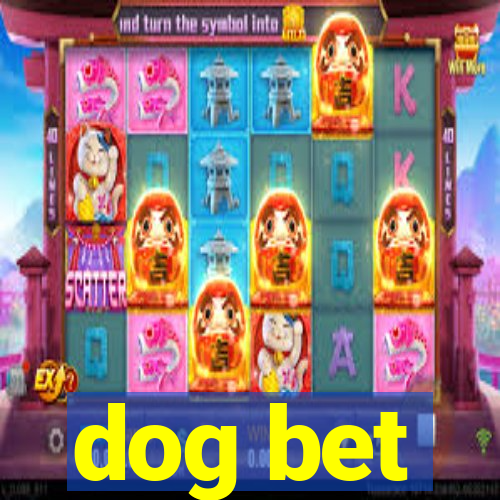 dog bet