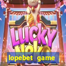 lopebet game download apk