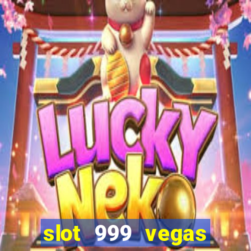 slot 999 vegas game 11