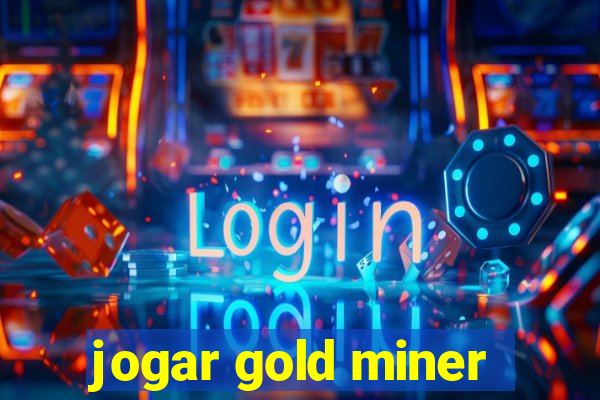 jogar gold miner