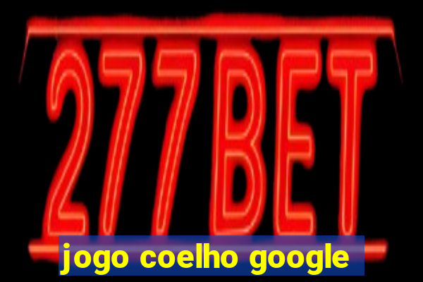 jogo coelho google